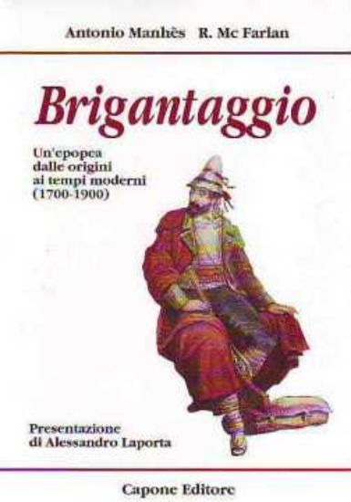 Immagine di Brigantaggio. Un'epopea dalle origini ai tempi moderni (1700-1900)